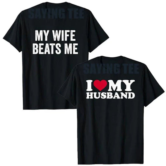 My Wife Beats Me - Husband T-Shirt I Love My Husband Letters Printed Saying Tee Funny Relationship Couples Shirts Marriage Tops - Clothesfassion.store