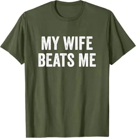 My Wife Beats Me - Husband T-Shirt I Love My Husband Letters Printed Saying Tee Funny Relationship Couples Shirts Marriage Tops