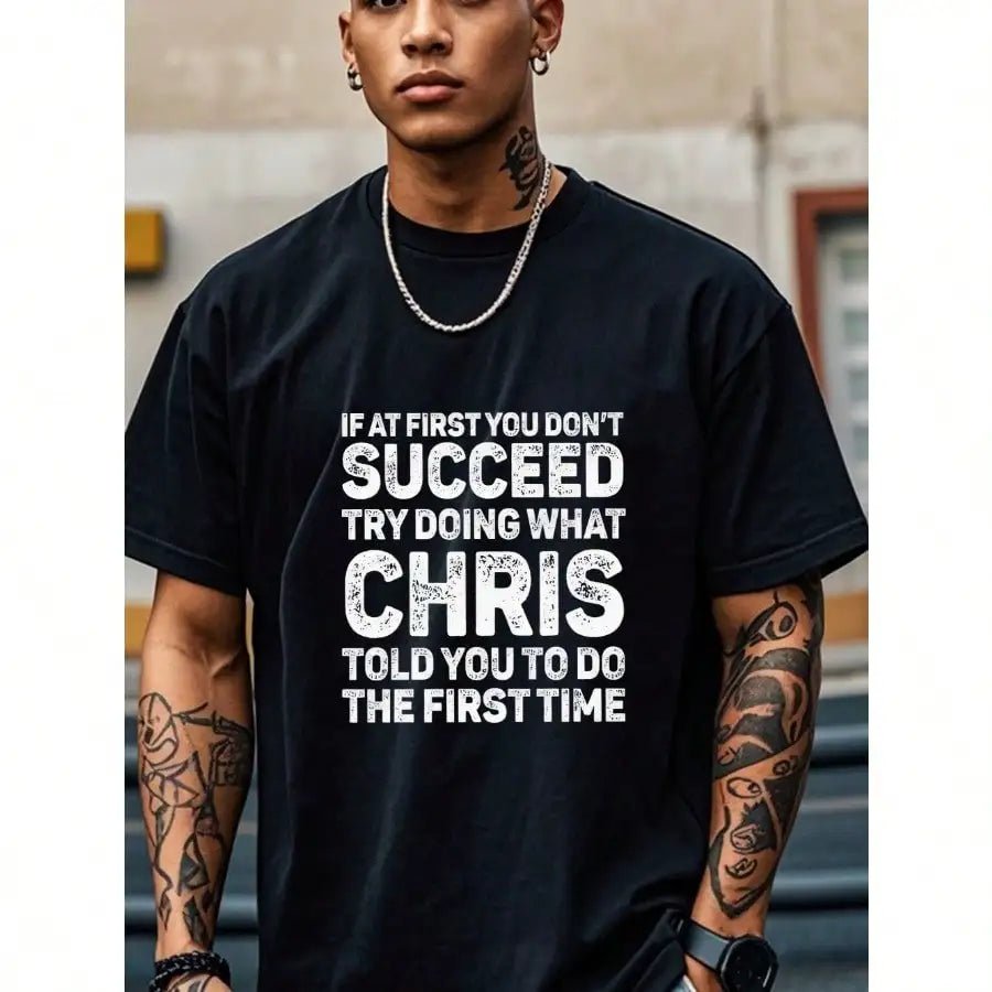 IF AT FIRST YOU DON'T SUCCEED TRY DOING WHAT Crew Neck Casual T-Shirt Men's T-Shirts Black - Clothesfassion.store