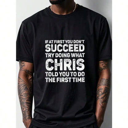 IF AT FIRST YOU DON'T SUCCEED TRY DOING WHAT Crew Neck Casual T-Shirt Men's T-Shirts Black - Clothesfassion.store