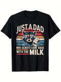 Just a Dad Who Always Came Back with The Milk Funny T-Shirt, 100% Cotton, Casual Crew Neck, Fathers Day Gift - Clothesfassion.store