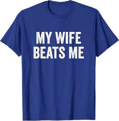 My Wife Beats Me - Husband T-Shirt I Love My Husband Letters Printed Saying Tee Funny Relationship Couples Shirts Marriage Tops - Clothesfassion.store