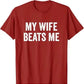 My Wife Beats Me - Husband T-Shirt I Love My Husband Letters Printed Saying Tee Funny Relationship Couples Shirts Marriage Tops - Clothesfassion.store
