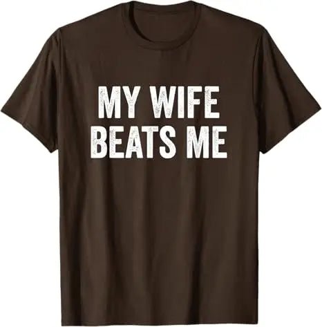 My Wife Beats Me - Husband T-Shirt I Love My Husband Letters Printed Saying Tee Funny Relationship Couples Shirts Marriage Tops - Clothesfassion.store