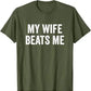 My Wife Beats Me - Husband T-Shirt I Love My Husband Letters Printed Saying Tee Funny Relationship Couples Shirts Marriage Tops - Clothesfassion.store