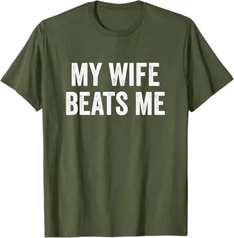 My Wife Beats Me - Husband T-Shirt I Love My Husband Letters Printed Saying Tee Funny Relationship Couples Shirts Marriage Tops - Clothesfassion.store