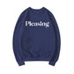 Pleasing Crewneck Sweatshirt HS Pleasing Sweatshirt TPWK Pleasing Hoodie Unisex Crewneck Sweatshirt Long Sleeve Pullovers Tops - Clothesfassion.store